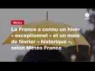 VIDEO. La France a connu un hiver « exceptionnel » et un mois de février « historique », selon Météo France