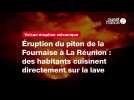 VIDÉO. Éruption du piton de la Fournaise à La Réunion : des habitants cuisinent directement sur la lave