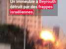 Des frappes israéliennes ont détruit un immeuble d'habitation à Beyrouth