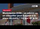 VIDÉO. Municipales 2026 : un adjoint ou un conseiller peut-il signer à la place du maire ? Ce que dit la loi