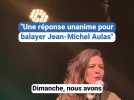 "Une réponse unanime pour balayer Jean-Michel Aulas"