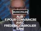 Municipales Albi : 1' pour convaincre avec Frédéric Cabrolier (LRN)