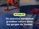 Un exercice inondation grandeur nature dans les gorges du Verdon