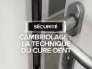 Cambriolage : La technique du cure-dent