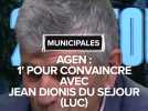 Municipales 2026 à Agen : 1' pour convaincre avec Jean Dionis du Séjour (LUC)