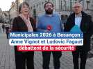 Municipales 2026 à Besançon : sécurité, débat de l'entre-deux-tours entre Anne Vignot et Ludovic Fagaut