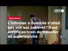 VIDÉO. L'infirmier à domicile n'allait pas voir ses patients : il est surpris en train de travailler au supermarché