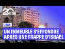 Liban : un immeuble s'effondre à Beyrouth après une frappe israélienne