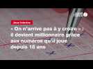 VIDÉO. « On n'arrive pas à y croire » : il devient millionnaire grâce aux numéros qu'il joue depuis 18 ans