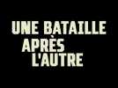 Une bataille après l'autre (Bande annonce)