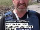 Deux journalistes blessés par une frappe au Liban