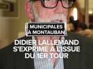 Municipales 2026 à Montauban : La réaction de Didier Lallemand à l'issue du 1er tour