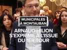 Municipales 2026 à Montauban : La réaction d'Arnaud Hilion à l'issue du 1er tour