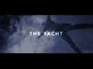 The Yacht (Bande annonce)