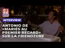 Antonio de "Mariés au premier regard' revient sur la friendzone entre lui et Romain