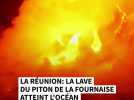 La Réunion: la lave du Piton de la Fournaise atteint l'océan