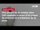 VIDEO. Une parure de lit vendue chez Lidl rappelée à cause d'un risque de brûlures et d'irritations de la peau