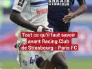 Promu riche, fatigue, absents... Tout ce qu'il faut savoir avant Racing Club de Strasbourg - Paris FC