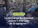 La décharge du Malmont pollue-t-elle l'eau de Draguignan ?