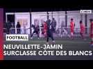 Le résumé de Neuvillette-Jamin - Côte des Blancs en Régional 2 de football