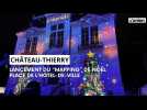 Lancement du "mapping" de Noël 2025 place de l'Hôtel-de-Ville à Château-Thierry