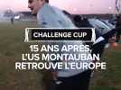 15 ans après, l'US Montauban retrouve l'Europe
