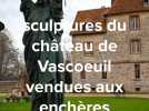 Les sculptures du château de Vascoeuil vendus aux enchères