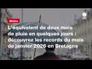 VIDEO. L'équivalent de deux mois de pluie en quelques jours : découvrez les records du mois de janvier 2026 en Bretagne