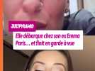JustPyramid débarque chez son ex Emma Paris... et finit en garde à vue !