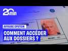 Comment accéder aux dossiers Epstein ?