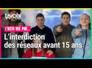 [L'ACTU VUE PAR...] L'interdiction des réseaux sociaux avant 15 ans