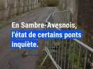 Ces ponts de Sambre-Avesnois qui sont dans un triste état