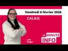 Calais : la Minute de l'info du vendredi 6 février 2026