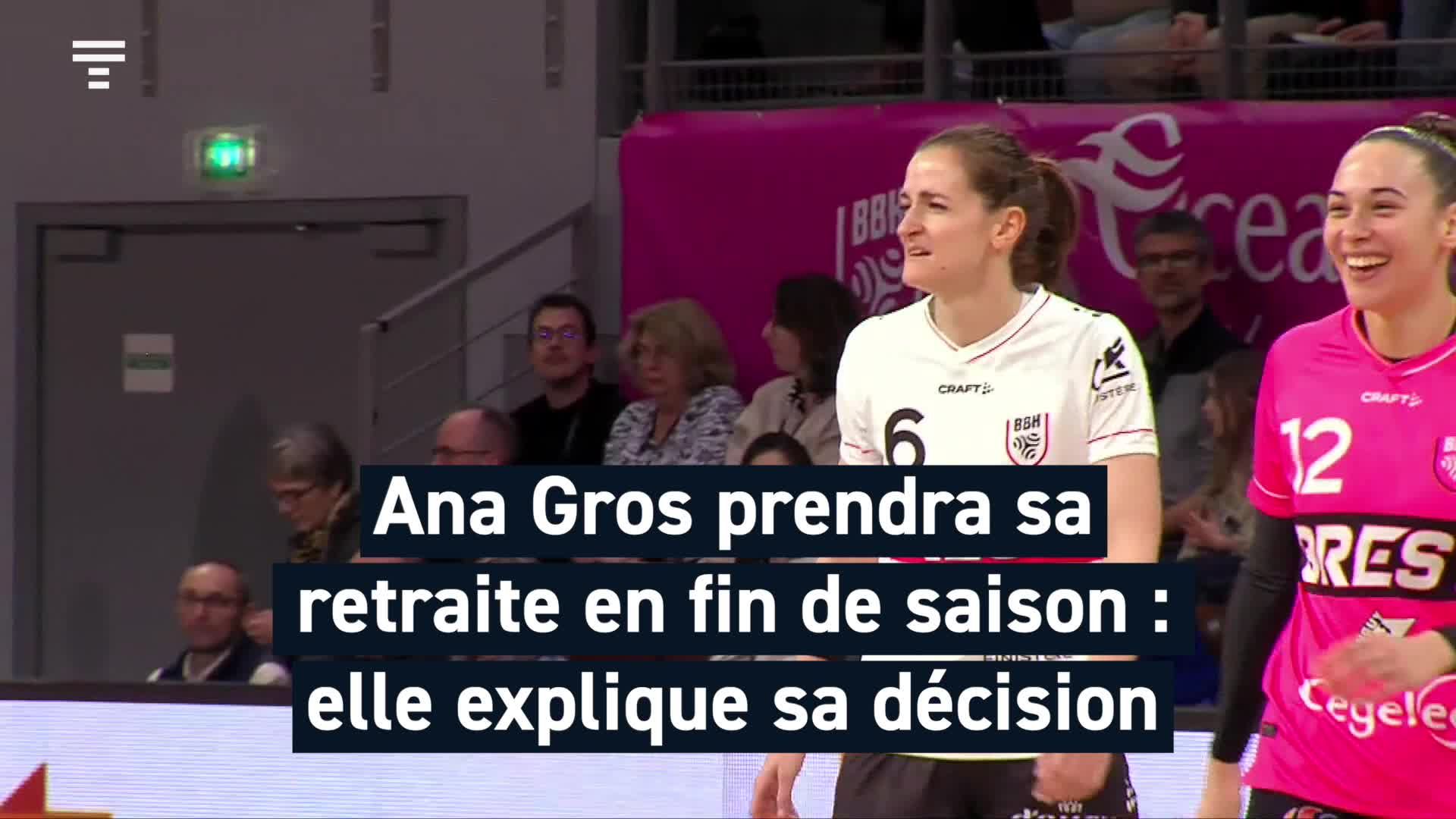 « J’ai senti que j’avais assez donné au handball ! » La star du Brest Bretagne Handball Ana Gros explique pourquoi elle prendra sa retraite en fin de saison