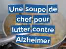 Une soupe de chef pour lutter contre Alzheimer