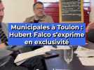 Municipales à Toulon : Hubert Falco s'exprime en exclusivité
