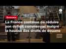 VIDÉO. La France continue de réduire son déficit commercial malgré la hausse des droits de douane