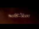 Zodi et Téhu, frères du désert (Bande Annonce)