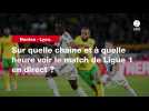 VIDÉO. Nantes - Lyon : sur quelle chaîne et à quelle heure voir le match de Ligue 1 en direct ?