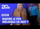Marine Le Pen va-t-elle pouvoir se présenter pour 2027 ?