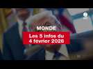 VIDEO. Les 5 infos Monde du 4 février 2026