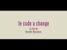 Le Code a changé (Bande annonce)