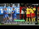 C'est top de pouvoir jouer ce genre de match : Stéphane Dumont avant Troyes - Lens