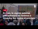 VIDÉO. En Iran, le régime autorise officiellement les femmes à conduire des motos et scooters