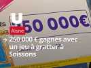 Un joueur remporte 250 000 euros à un jeu à gratter à Soissons