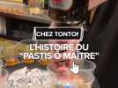 Chez Tonton : Voici l'histoire du "Pastis ô maître"
