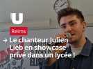 Le chanteur Julien Lieb en showcase privé dans un lycée à Reims !
