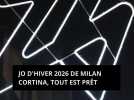 JO d'hiver 2026 de Milan Cortina, tout est prêt