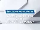 Élections municipales : allez-vous aller voter les 15 et 22 mars.