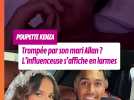 Poupette Kenza trompée par son mari ? L'influenceuse s'affiche en larmes
